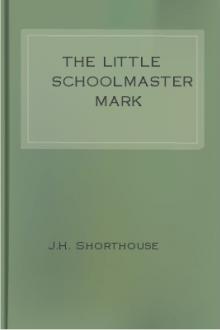 The Little Schoolmaster Mark by J. H. Shorthouse