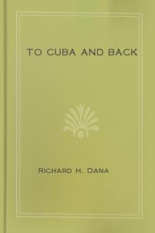To Cuba and Back by Richard Henry Dana