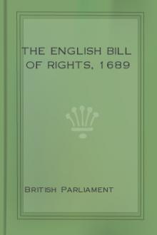 The English Bill of Rights, 1689 by British Parliament
