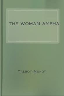 The Woman Ayisha by Talbot Mundy