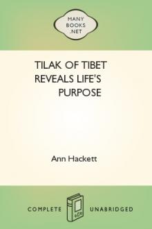 Tilak of Tibet Reveals Life's Purpose by Ann Hackett