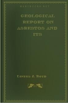 Geological Report on Asbestos and its Indications, in the Province of Quebec, Canada by Lucius J. Boyd