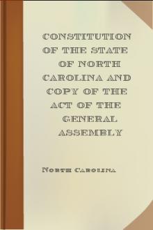Constitution of the State of North Carolina and Copy of the Act of the General Assembly Entitled An Act to Amend the Constitution of the State of North Carolina by North Carolina
