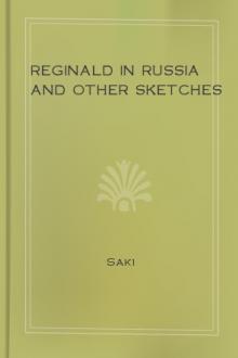 Reginald in Russia and other sketches  by Saki