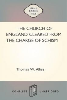 The Church of England cleared from the charge of Schism by Thomas W. Allies