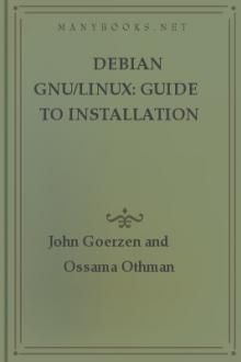 Debian GNU/Linux: Guide to Installation and Usage by John Goerzen and Ossama Othman