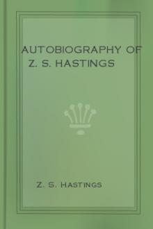 Autobiography of Z. S. Hastings by Z. S. Hastings