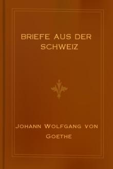 Briefe aus der Schweiz  by Johann Wolfgang von Goethe