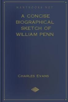 A Concise Biographical Sketch of William Penn by Charles Evans