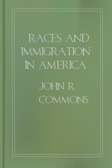 Races and Immigration in America by John R. Commons