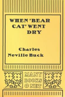 When 'Bear Cat' Went Dry by Charles Neville Buck