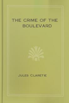 The Crime of the Boulevard by Jules Claretie