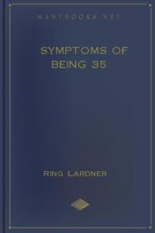 Symptoms of Being 35 by Ring Lardner