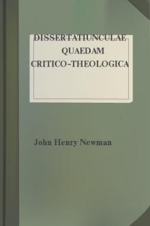 Dissertatiunculae Quaedam Critico-Theologicae by John Henry Newman