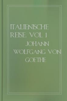 Italienische Reise, vol 1  by Johann Wolfgang von Goethe