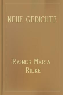 Neue Gedichte by Rainer Maria Rilke
