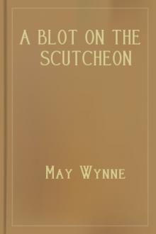 A Blot on the Scutcheon by May Wynne