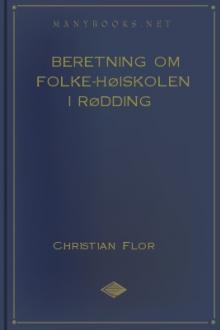 Beretning om Folke-Høiskolen i Rødding by Christian Flor