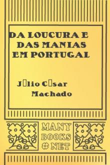Da Loucura e das Manias em Portugal by Júlio César Machado