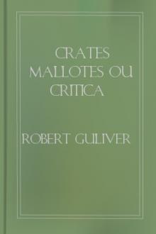 Crates Mallotes ou Critica Dialogistica dos Grammaticos Defuntos contra a pedantaria do tempo by Robert Guliver