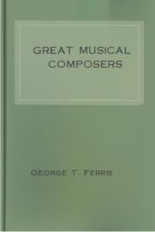 Great Musical Composers by George T. Ferris