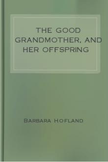 The Good Grandmother, and her Offspring by Barbara Hofland