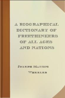 A Biographical Dictionary of Freethinkers of All Ages and Nations by Joseph Mazzini Wheeler