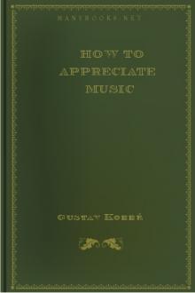 How to Appreciate Music by Gustav Kobbé