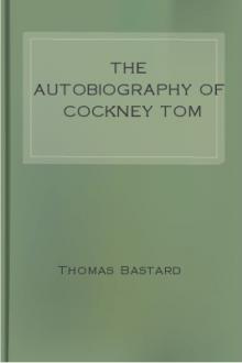 The Autobiography of Cockney Tom by Thomas Bastard