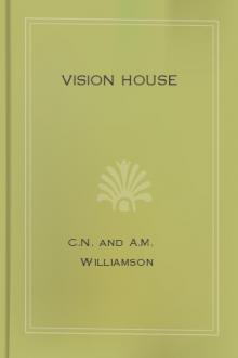 Vision House by Alice Muriel Williamson, Charles Norris Williamson