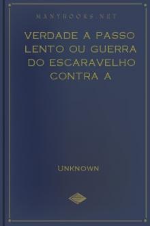 A Verdade a Passo Lento ou Guerra do Escaravelho contra a Borboleta Constitucional do Porto by Unknown