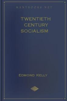 Twentieth Century Socialism by Edmond Kelly