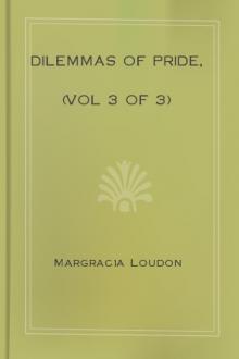 Dilemmas of Pride, (Vol 3 of 3) by Margracia Loudon