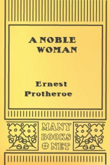 A Noble Woman by Ernest Protheroe