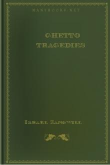 Ghetto Tragedies by Israel Zangwill