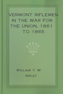 Vermont riflemen in the war for the union, 1861 to 1865 by William Y. W. Ripley