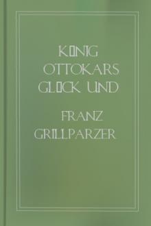 König Ottokars Glück und Ende by Franz Grillparzer