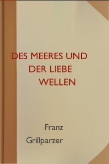 Des Meeres Und Der Liebe Wellen by Franz Grillparzer
