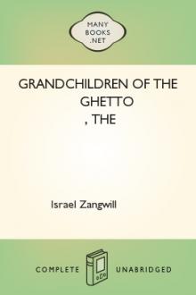 The Grandchildren of the Ghetto by Israel Zangwill