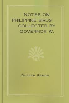 Notes on Philippine Birds Collected by Governor W. Cameron Forbes by Outram Bangs