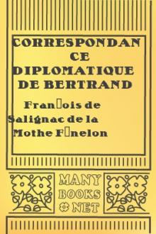 Correspondance diplomatique de Bertrand de Salignac de La Mothe Fénélon, tome premier  by active 16th century Salignac Bertrand de seigneur de La Mothe-Fénelon