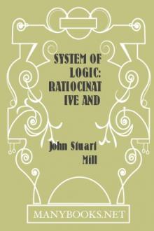 A System of Logic: Ratiocinative and Inductive by John Stuart Mill