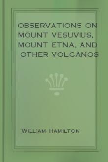 Observations on Mount Vesuvius, Mount Etna, and Other Volcanos  by Sir Hamilton William