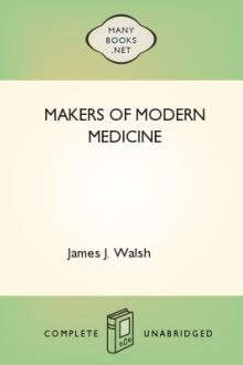 Makers of Modern Medicine by James J. Walsh