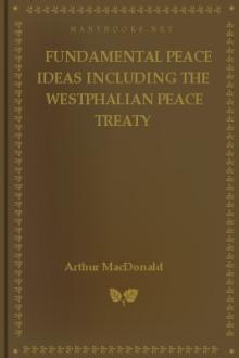 Fundamental Peace Ideas including The Westphalian Peace Treaty (1648) and The League Of Nations (1919) in connection with International Psychology and Revolutions by Arthur MacDonald