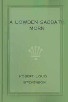 A Lowden Sabbath Morn by Robert Louis Stevenson