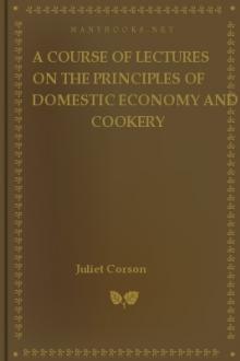 A Course of Lectures on the Principles of Domestic Economy and Cookery by Juliet Corson
