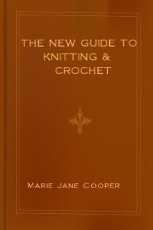 The New Guide to Knitting & Crochet by Marie Jane Cooper