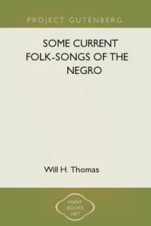 Some Current Folk-Songs of the Negro by Will H. Thomas