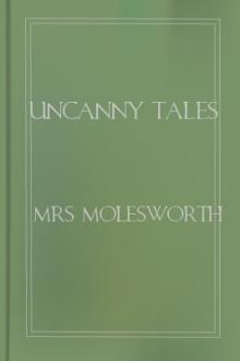Uncanny Tales by Mrs. Molesworth